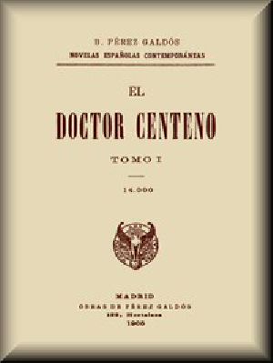 [Gutenberg 57263] • El Doctor Centeno (Tomo I)